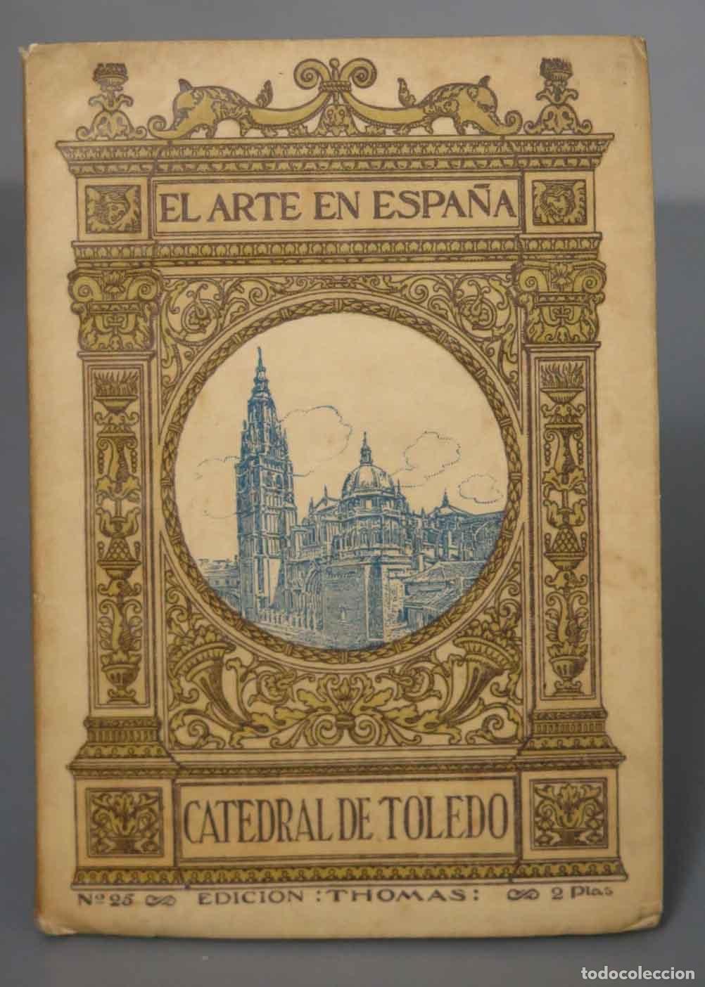 Libros antiguos: CATEDRAL DE TOLEDO. EL ARTE EN ESPA&Ntilde;A - Foto 1