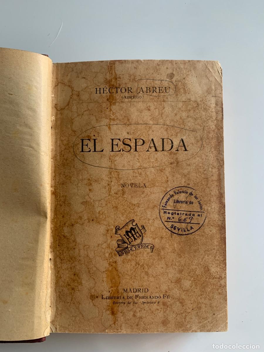 Libros antiguos: EL ESPADA. HECTOR ABREU. 1905. U41 - Foto 1