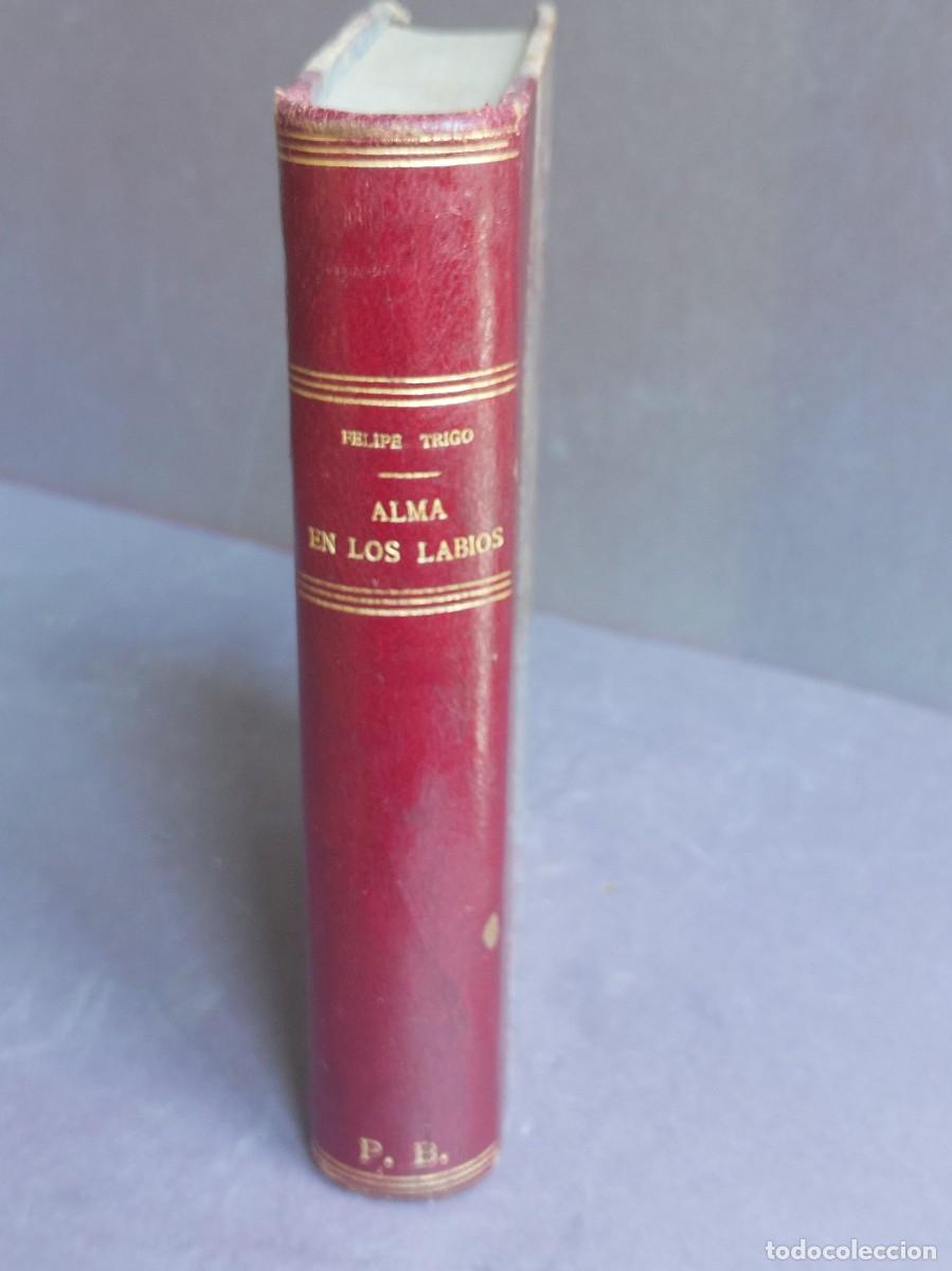 Libros antiguos: Alma en los labios - Felipe Trigo - 1917 - Foto 3