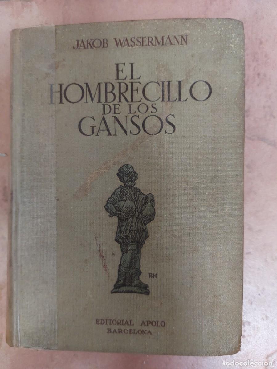 Libros antiguos: El hombrecillo de los gansos - Jakob Wasserman - - Foto 1