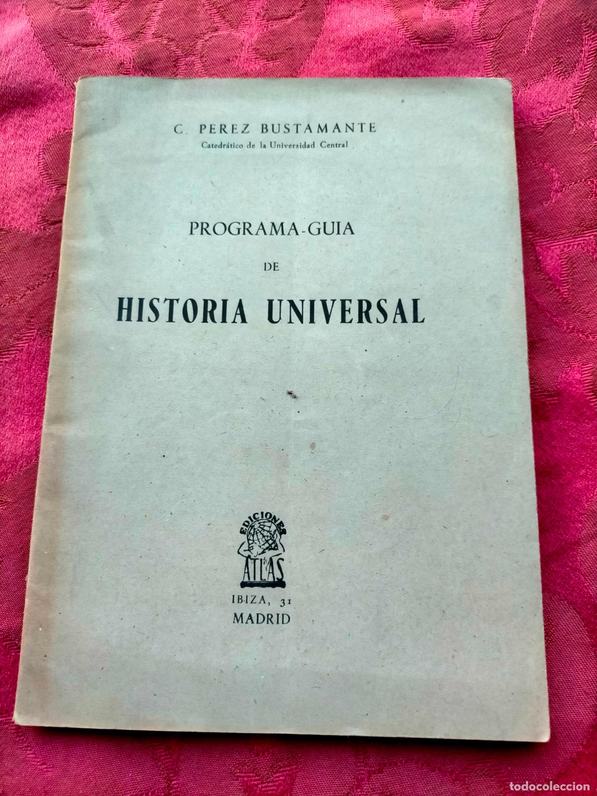 Libros antiguos: Programa-gu&iacute;a de historia universal C Perez Bustamante - Foto 1