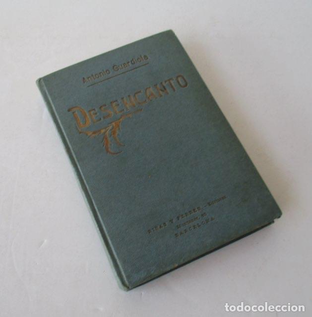 Libros antiguos: DESENCANTO - ANTONIO GUARDIOLA - A&Ntilde;O 1925 - Foto 5