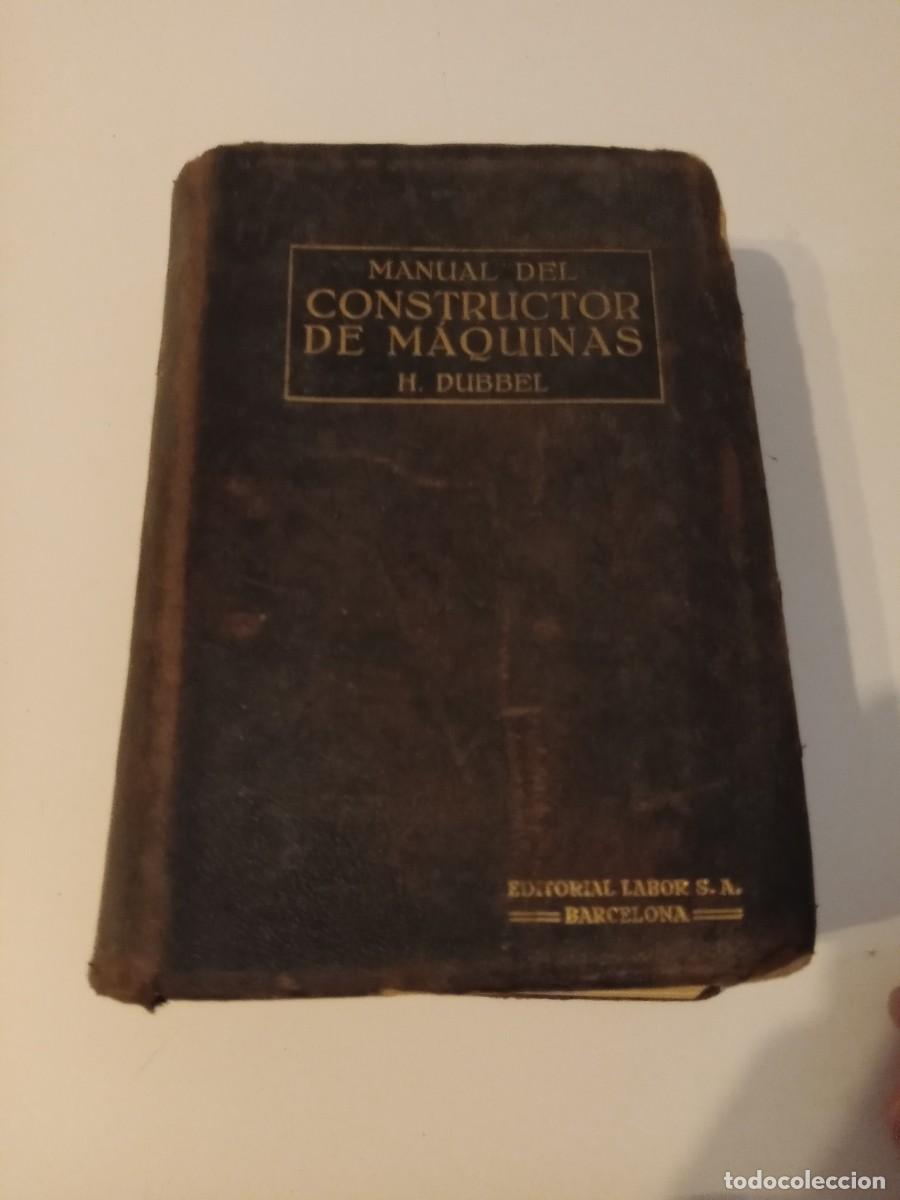 Libros antiguos: S-06 LIBRO MANUAL DEL CONSTRUCTOR DE MAQUINAS H DUBBEL TOMO II - Foto 1