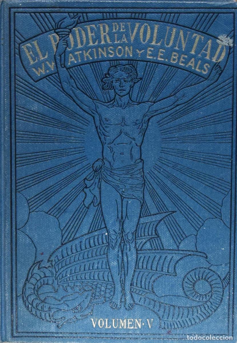 Libros antiguos: EL PODER DE LA VOLUNTAD (NUESTRAS FUERZAS DIN&Aacute;MICAS) - ATKINSON y Edward E. BEALS - Foto 1