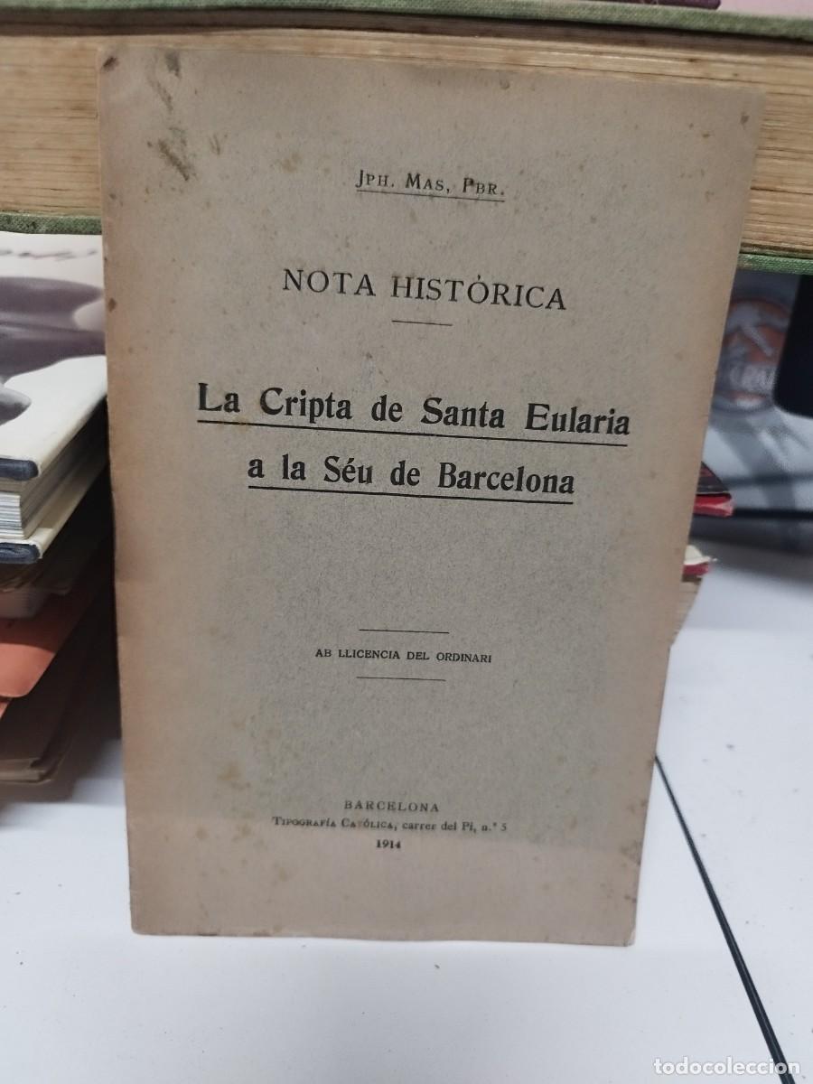 Libros antiguos: LA CRIPTA DE SANTA EULARIA A LA S&Eacute;U DE BARCELONA. - MAS Y DOM&Eacute;NECH, Joseph. - Foto 1