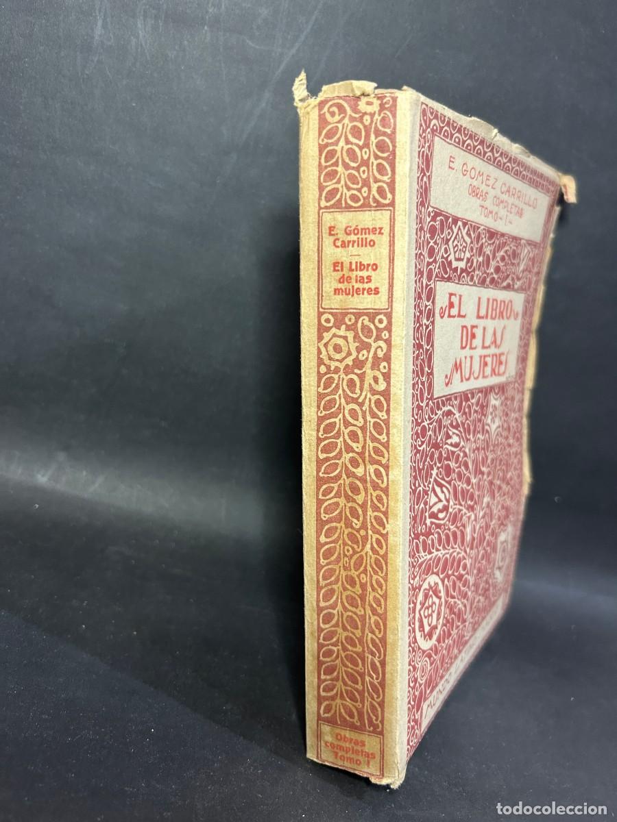 Libros antiguos: E. GOMEZ CARRILLO - EL LIBRO DE LAS MUJERES - PRIMERA EDICI&Oacute;N - 1919 - Foto 2