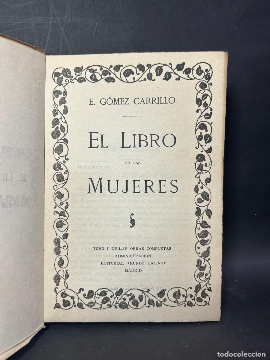 Libros antiguos: E. GOMEZ CARRILLO - EL LIBRO DE LAS MUJERES - PRIMERA EDICI&Oacute;N - 1919 - Foto 3
