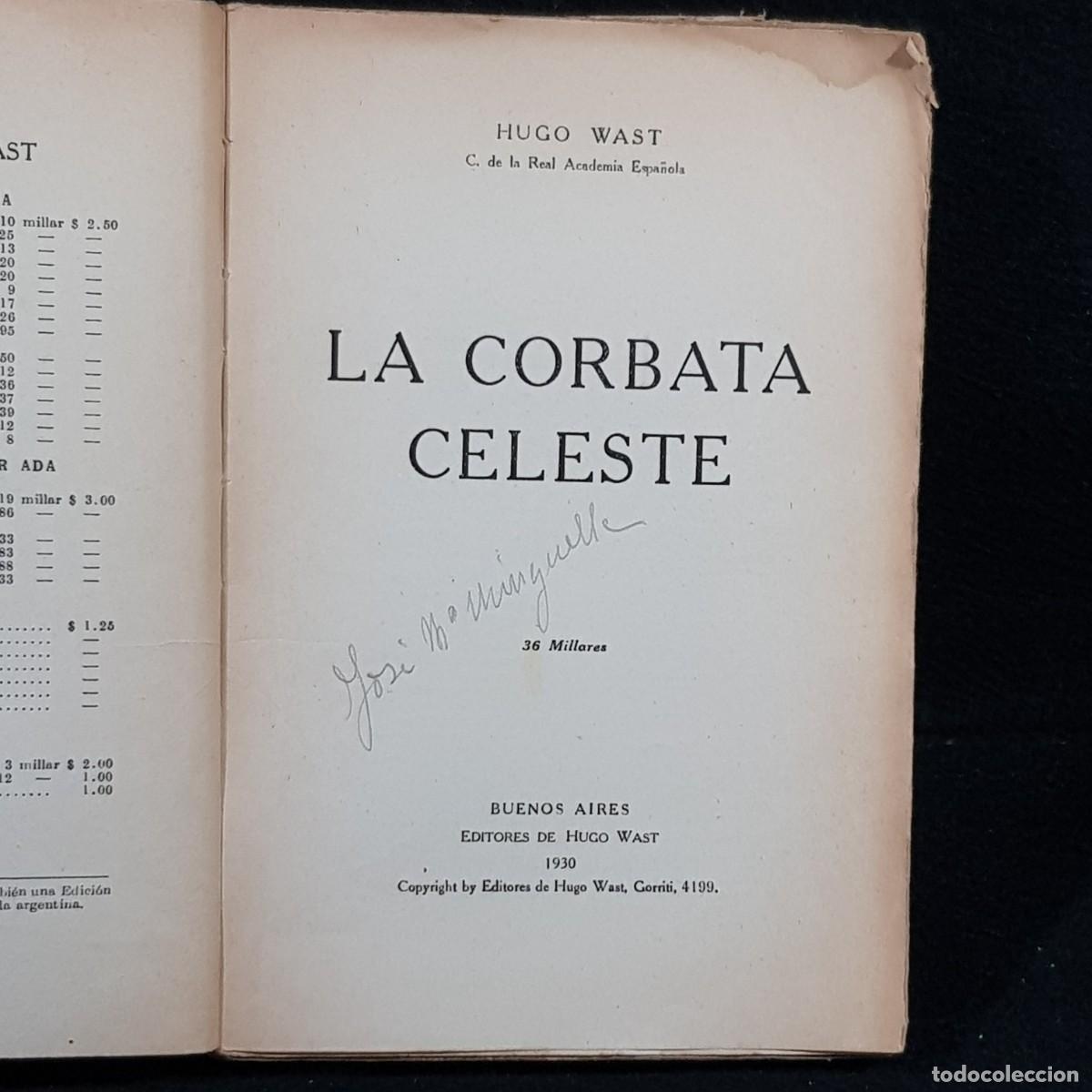 Libros antiguos: LA CORBATA CELESTE - HUGO WAST - 1930 - BUENOS AIRES / 2144 - Foto 4