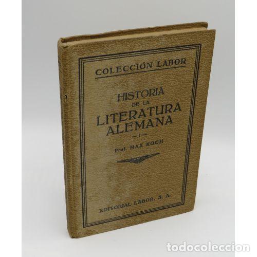 Libros antiguos: Historia de la Literatura Alemana - Max Koch - Editorial Labor - 1927