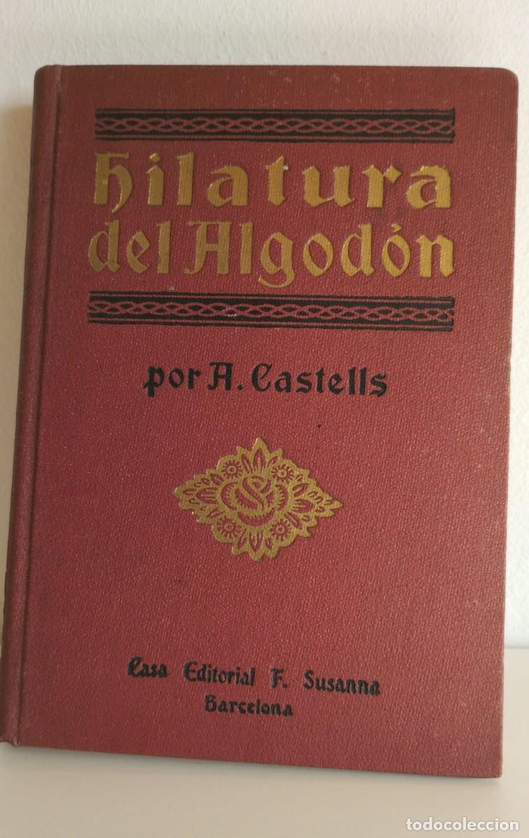 Libros antiguos: Hilatura de algod&oacute;n. A Castells 1927 - Foto 1