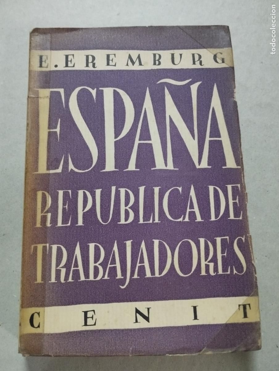 Libros antiguos: ESPA&Ntilde;A REP&Uacute;BLICA DE TRABAJADORES - EREMBURG, E. Cenit 1932 - Foto 1
