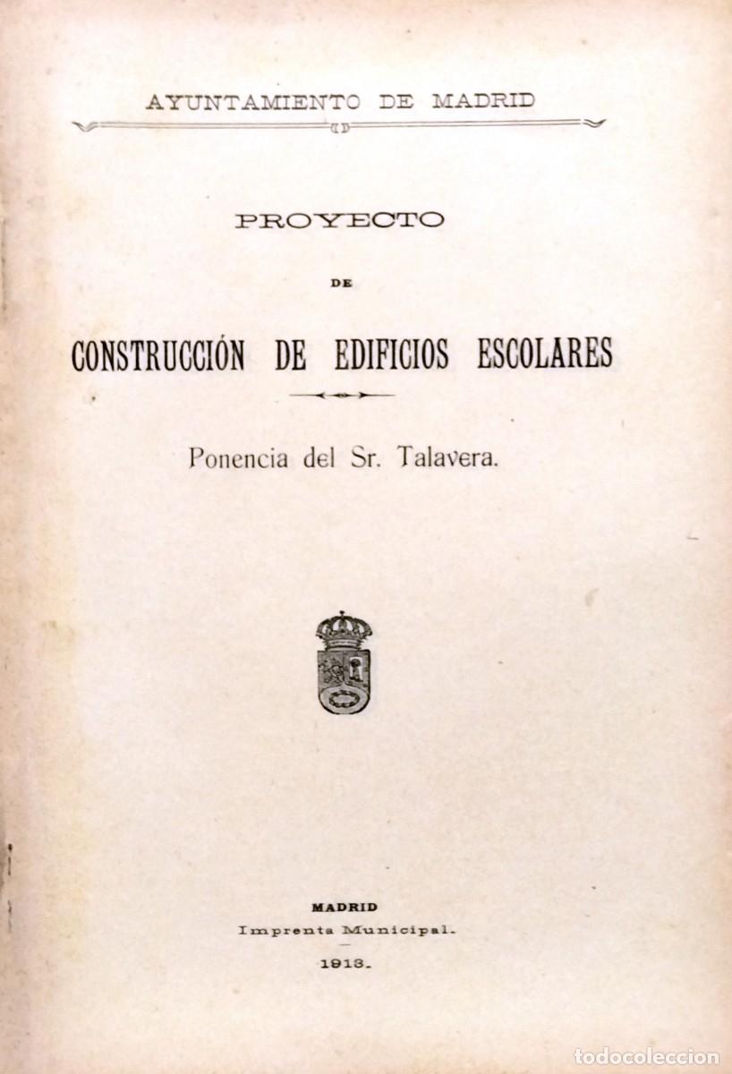 Libros antiguos: PROYECTO DE CONSTRUCCI&Oacute;N DE EDIFICIOS ESCOLARES. PONENCIA DEL SR. TALAVERA, 1913 - Foto 1