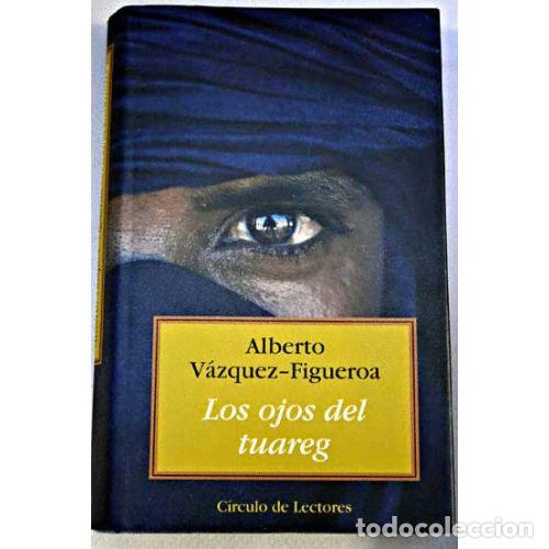 Old books: Los Ojos del Tuareg - Alberto Vazquez Figueroa - C&iacute;rculo de Lectores
