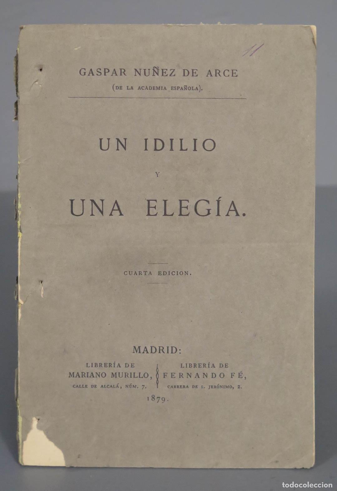 Libros antiguos: UN IDILIO UNA ELEG&Iacute;A. ARCE. 1879 - Foto 1