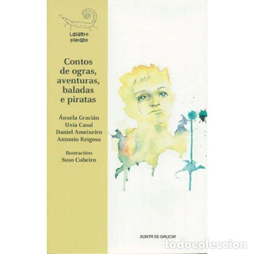 Libros antiguos: Contos de Ogras, Aventuras, Baladas e Piratas - Vvaa - Xunta de Galicia