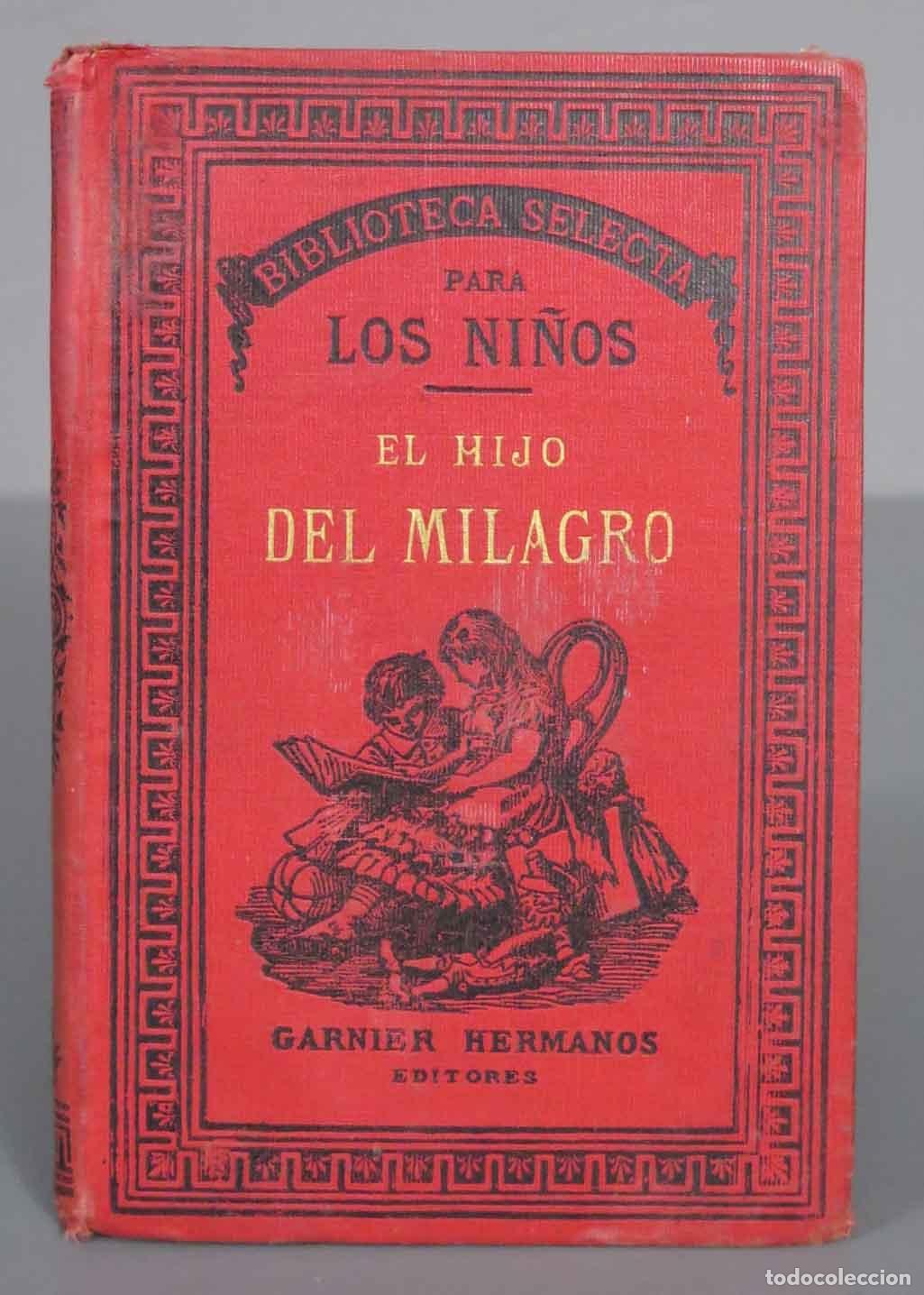 Libros antiguos: EL HIJO DEL MILAGRO. garnier. 1885 - Foto 1