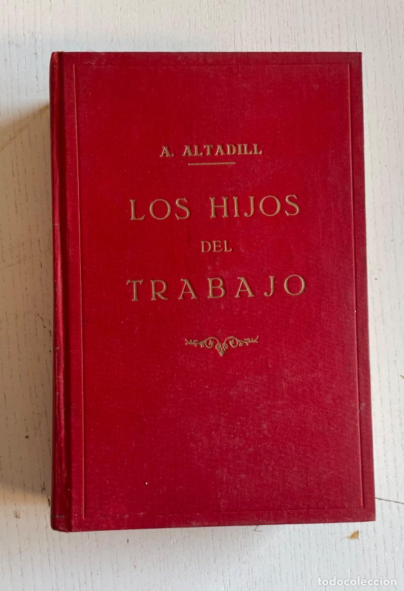 Libros antiguos: Altadill Los hijos del trabajo - Foto 1