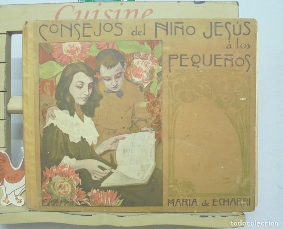 Libros antiguos: Consejos del Ni&ntilde;o Jes&uacute;s a los peque&ntilde;os 1907 Mar&iacute;a de Echarri. Ilustraciones de Baldomero Gili y Roig