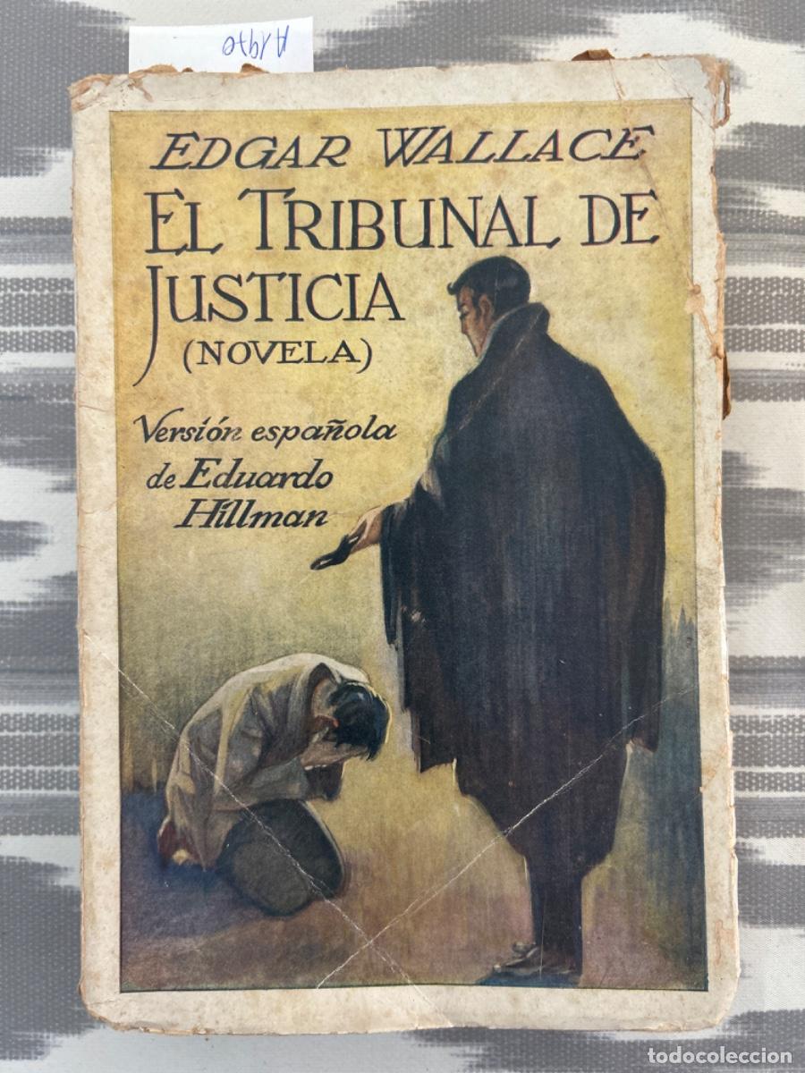Libros antiguos: EL TRIBUNAL DE LA JUSTICIA, EDGAR WALLACE, 1929 - Foto 1