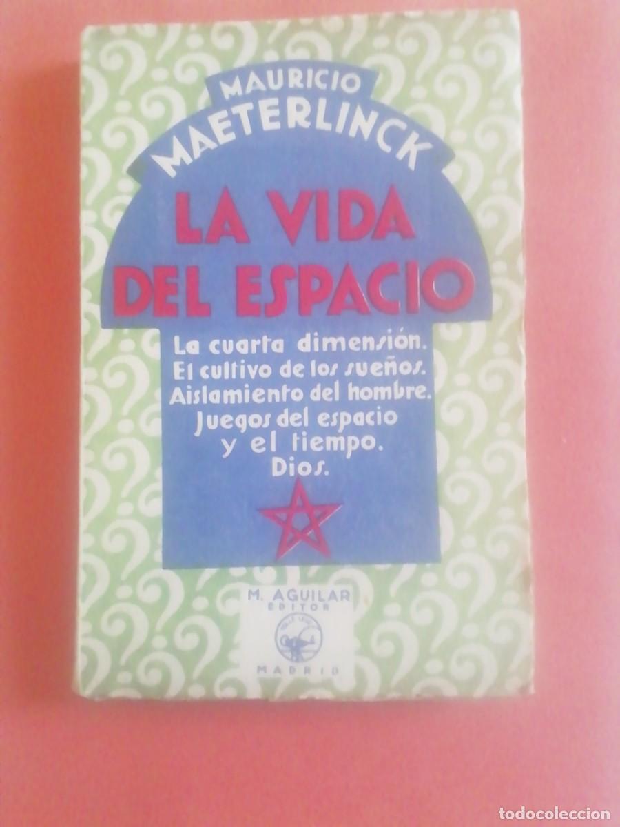Libros antiguos: LA VIDA DEL ESPACIO. MAURICIO MAETERLINCK. M. AGUILAR EDITOR - Foto 1