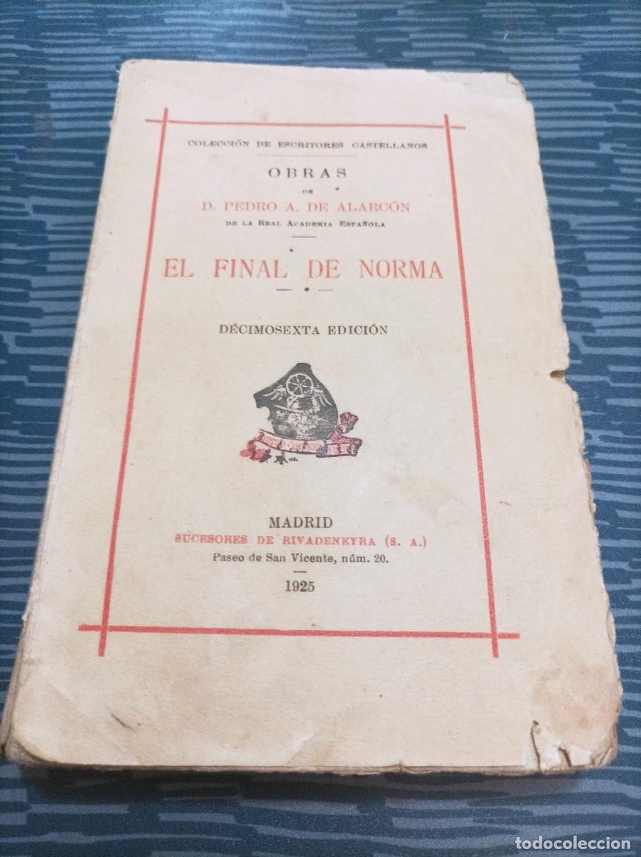Libros antiguos: EL FINAL DE NORMA, PEDRO DE ALARC&Oacute;N, MADRID,1925,326 PAG. - Foto 1
