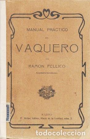 Libros antiguos: MANUAL PRACTICO DE VAQUERO - PELLICO, RAMON - - Foto 1