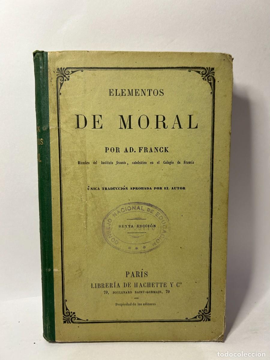 Libros antiguos: AD. FRANCK - ELEMENTOS DE MORAL - 1887 - Foto 1