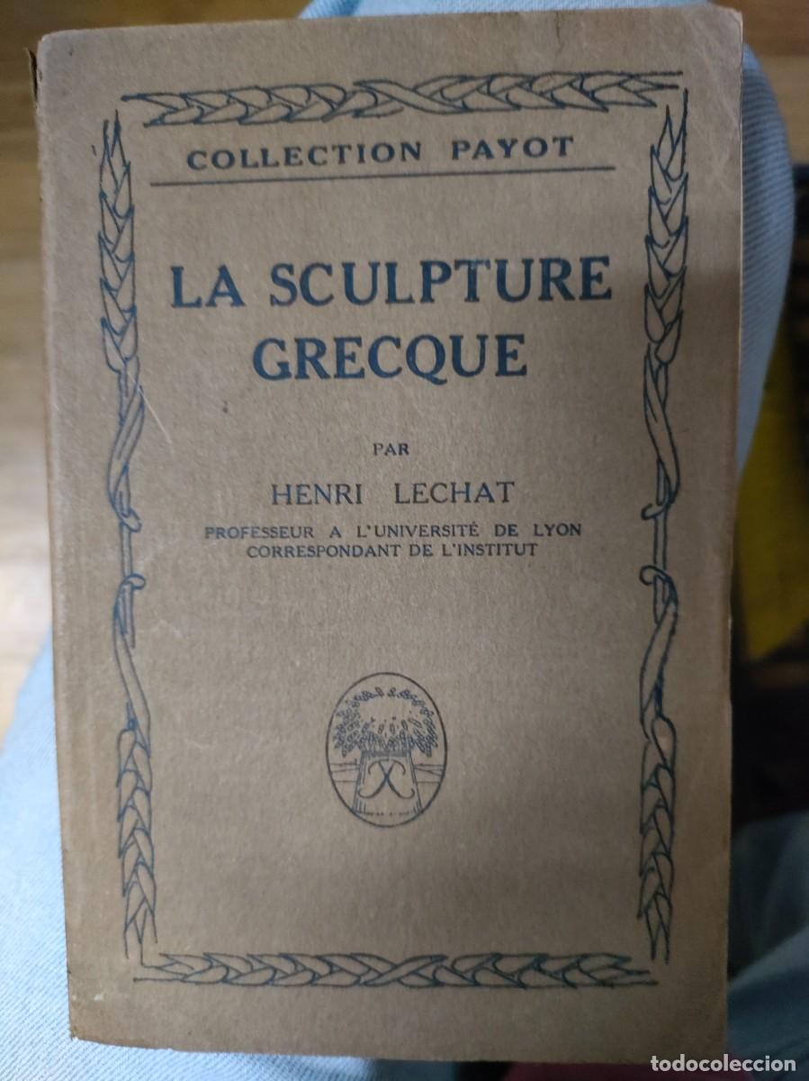 Libros antiguos: Henri Lechat. La sculpture grecque, 1927 - Foto 1