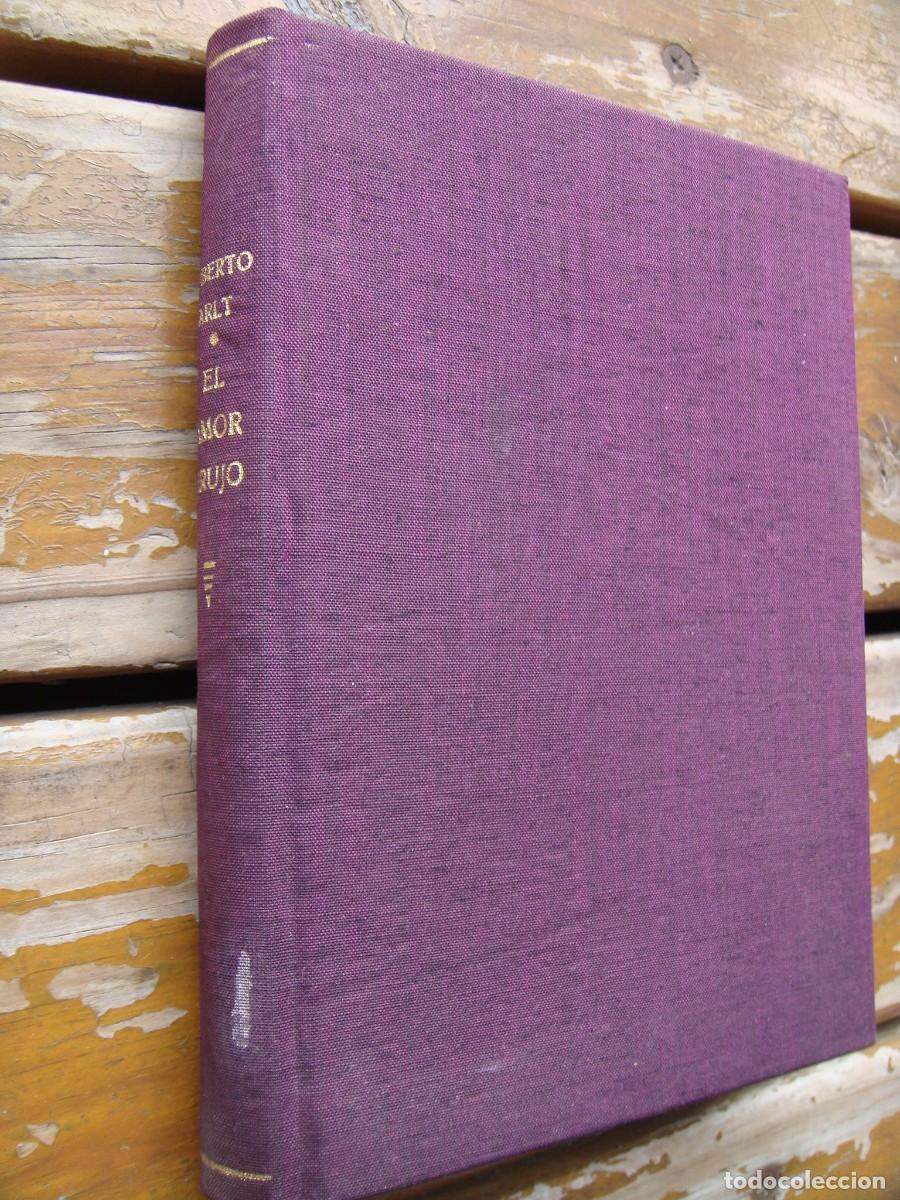 Libros antiguos: Roberto Arlt: EL AMOR BRUJO. Segunda edici&oacute;n - Foto 3