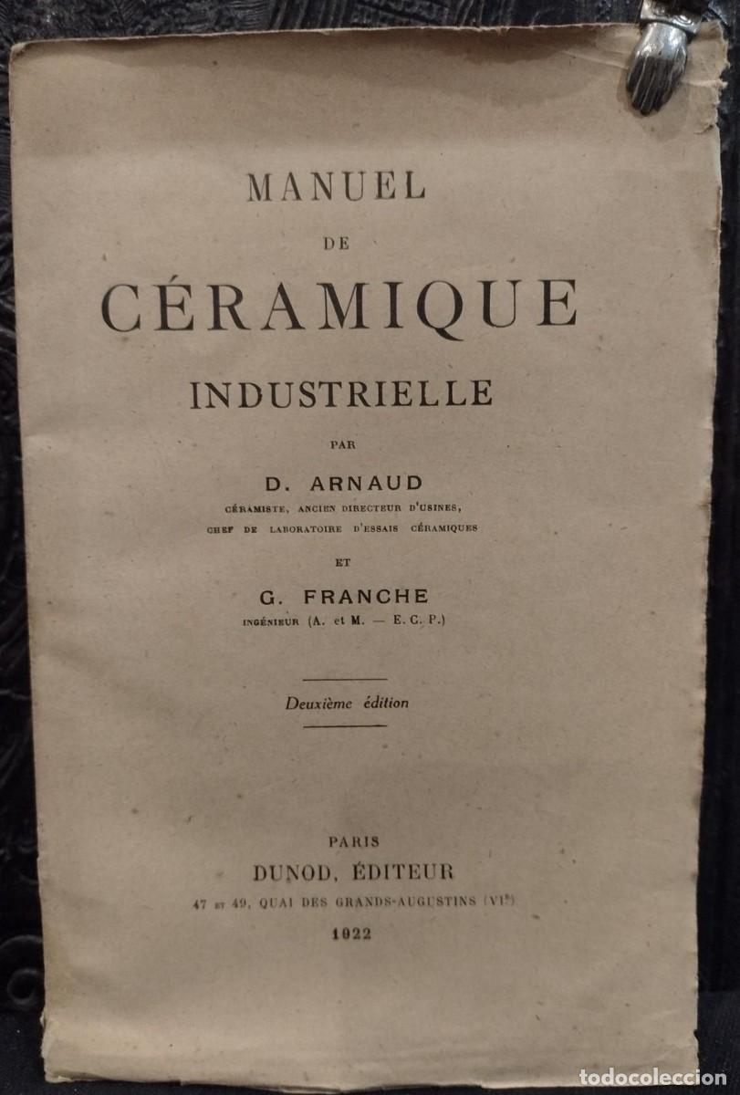 Libros antiguos: Manuel de C&eacute;ramique Industrielle - D. Arnaud e G. Franche (1922) - Foto 1