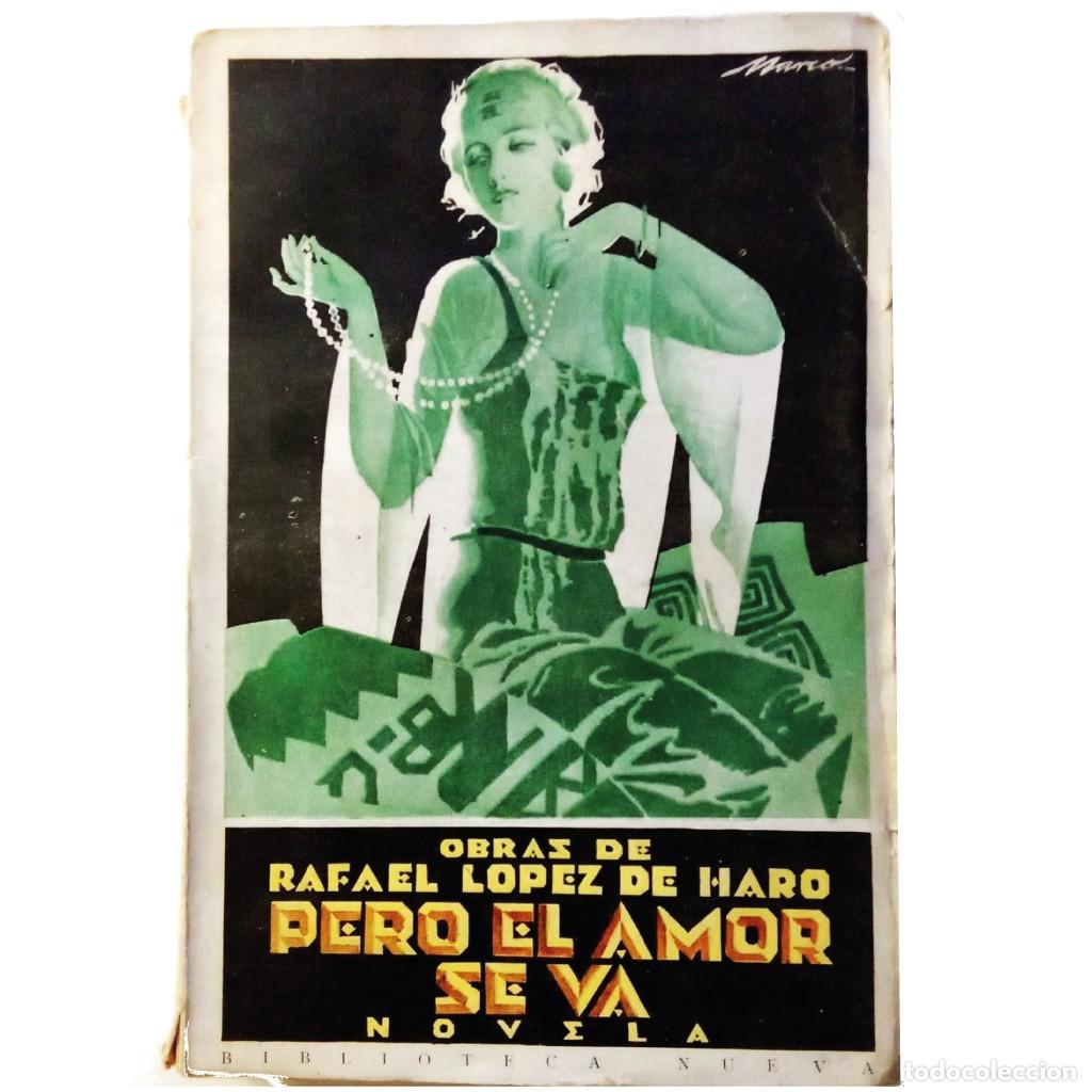 Libros antiguos: PERO EL AMOR SE VA. L&oacute;pez de Haro, Rafael - Foto 1