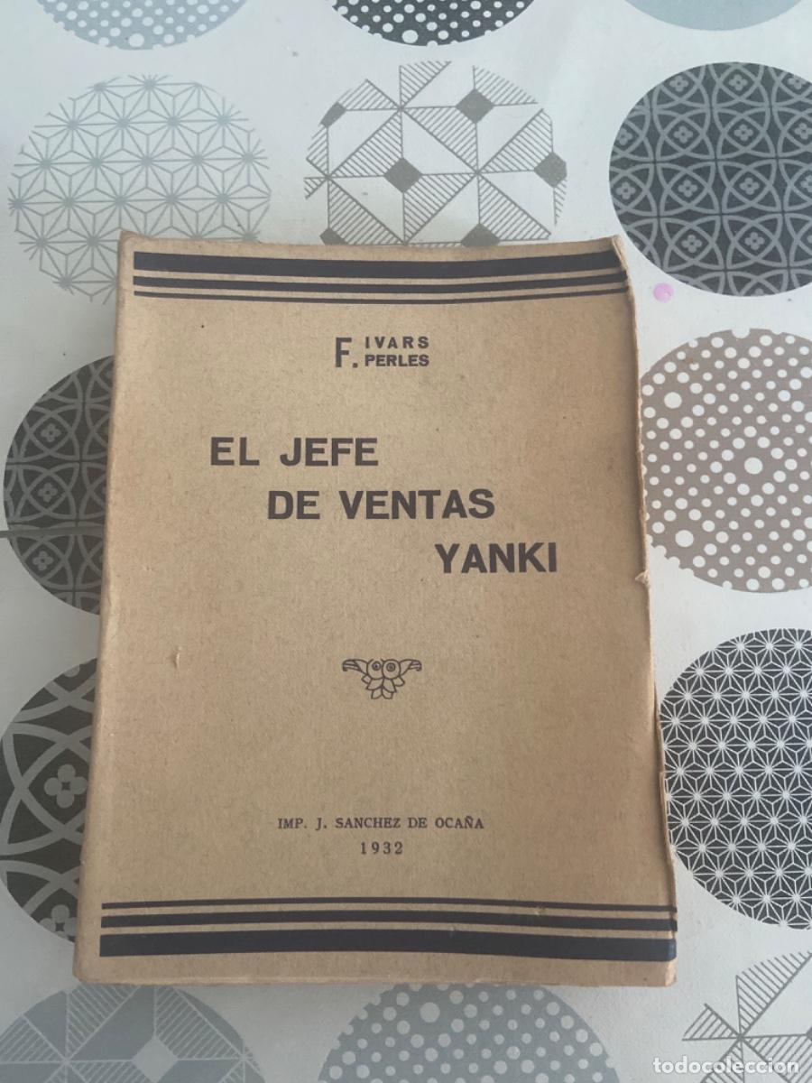 Libri antichi: EL JEFE DE VENTAS YANKI. IVARS PERLES, F. MADRID. 1932