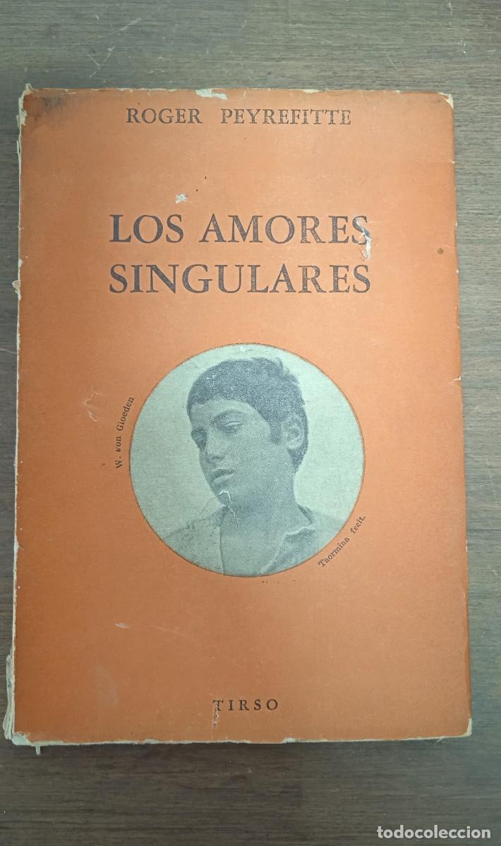 Libros antiguos: Los Amores Singulares - Roger Peyrefitte. - Foto 1