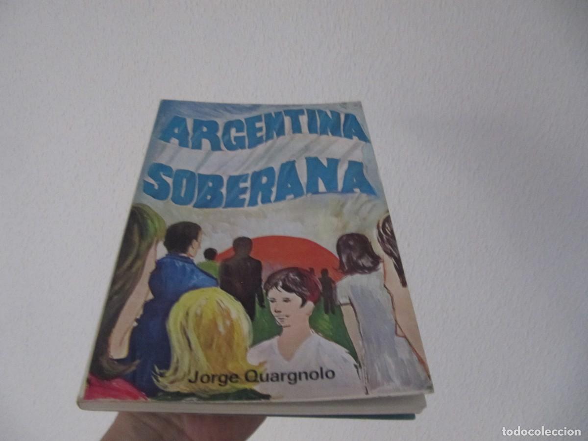 Libros antiguos: Argentina Soberana: Jorge Quargnolo - Foto 1