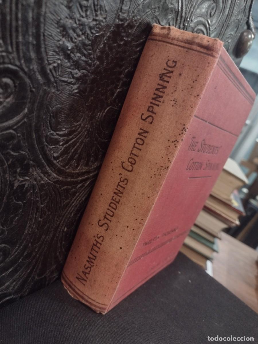 Libros antiguos: Nasmith&acute;s The Student&acute;s Cotton Spinning by Joseph Nasmith - Foto 2