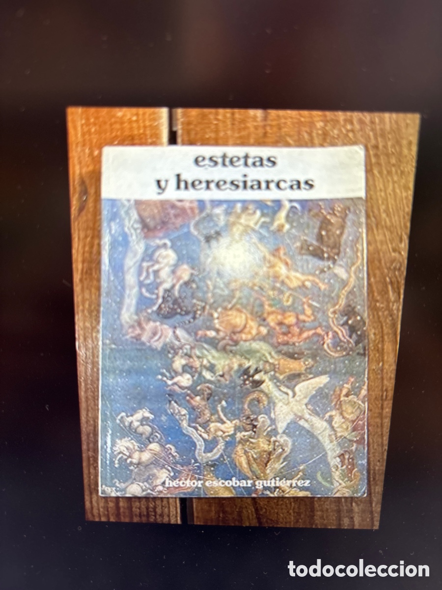 Libros antiguos: ESTETAS Y HERESIARCAS H&Eacute;CTOR ESCOBAR GUITI&Eacute;RREZ - Foto 1