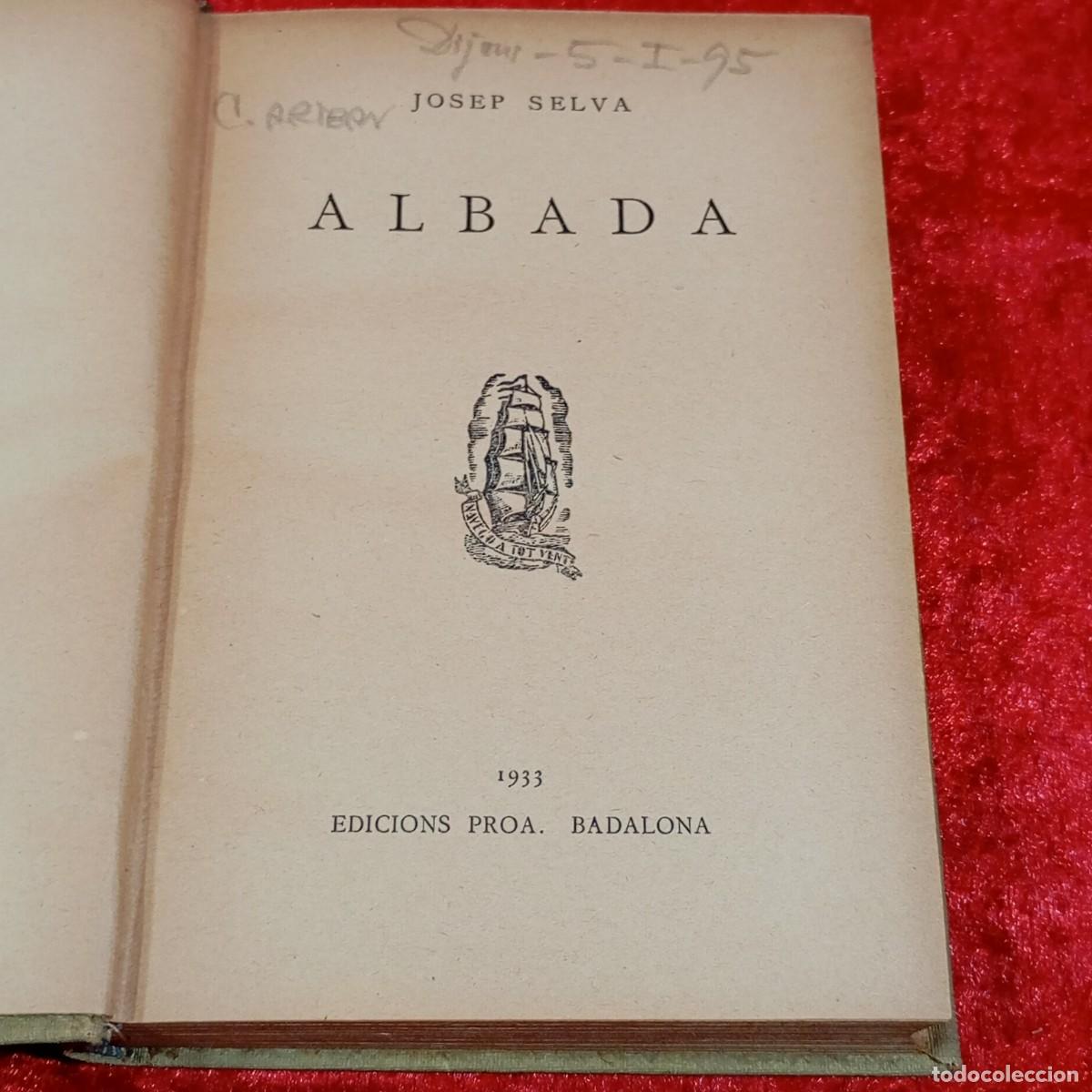 Libros antiguos: ALBADA - JOSEP SELVA - EDICIONS PROA - 1933 / 453 - Foto 4
