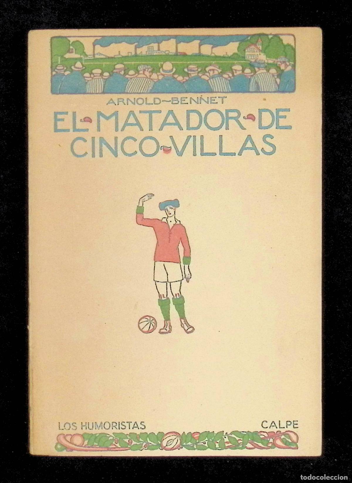 Libros antiguos: EL MATADOR DE CINCO-VILLAS. - BENNET, Arnold. - Foto 1