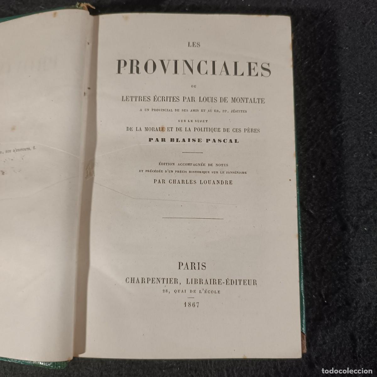 Libros antiguos: LES PROVINCIALES - BLAISE PASCAL - CARPENTER LIBRAIRE &Eacute;DITEUR - 1867 / 693 - Foto 2