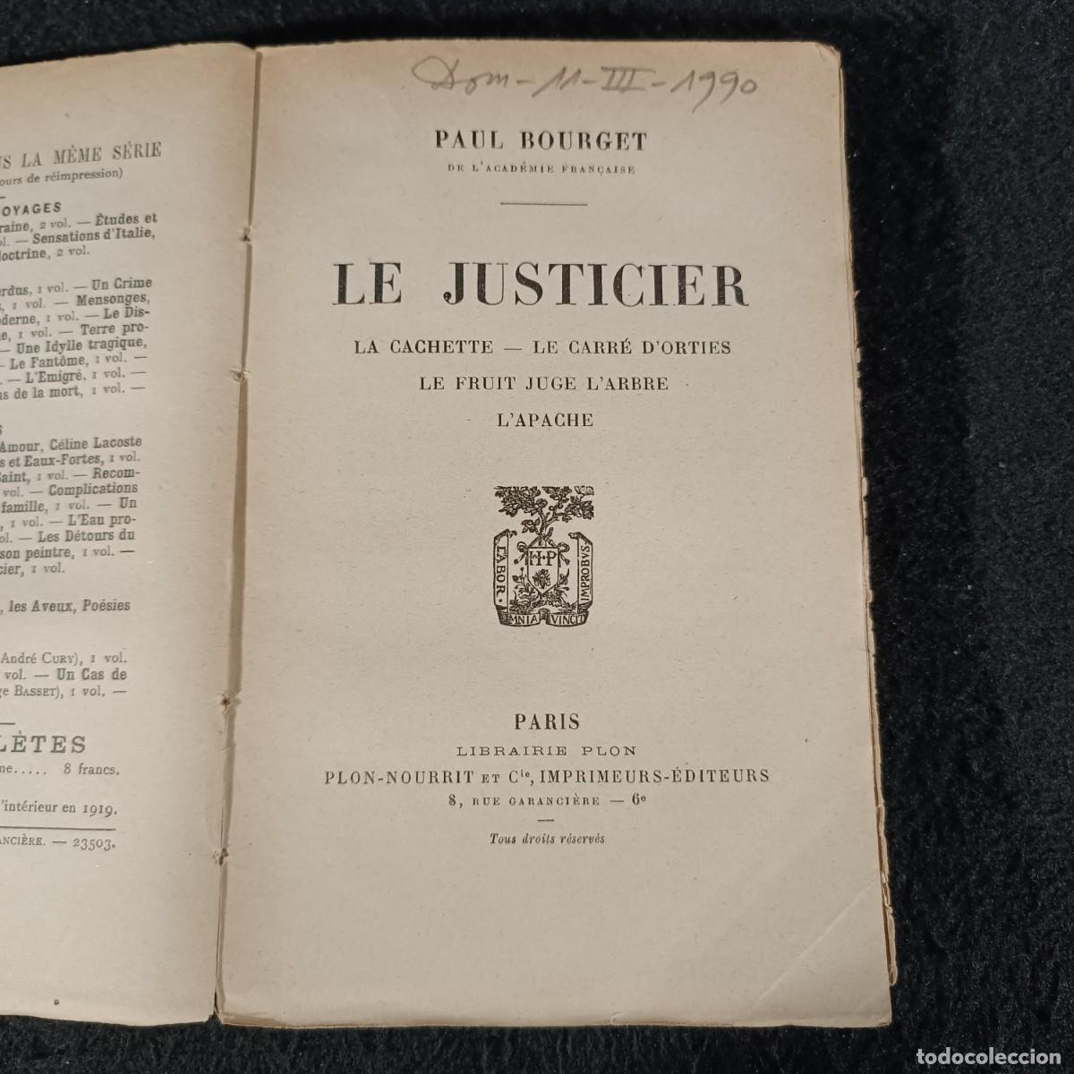 Libros antiguos: LE JUSTICIER - PAUL BOURGET - LIBRAIRIE PLON - 1919 / 483 - Foto 3