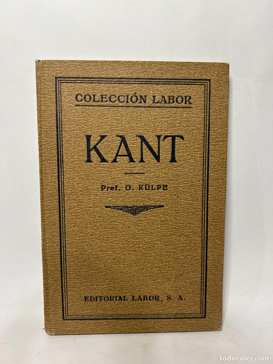 Libros antiguos: PROF. O. KULPE - KANT - PRIMERA EDICI&Oacute;N EN ESPA&Ntilde;OL - 1925 - Foto 1