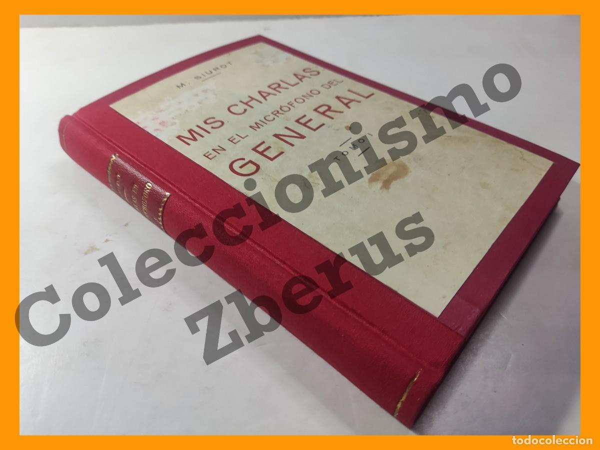 Old books: Mis charlas en el microfono del General . Tomo 1&ordm; - M. Suirot