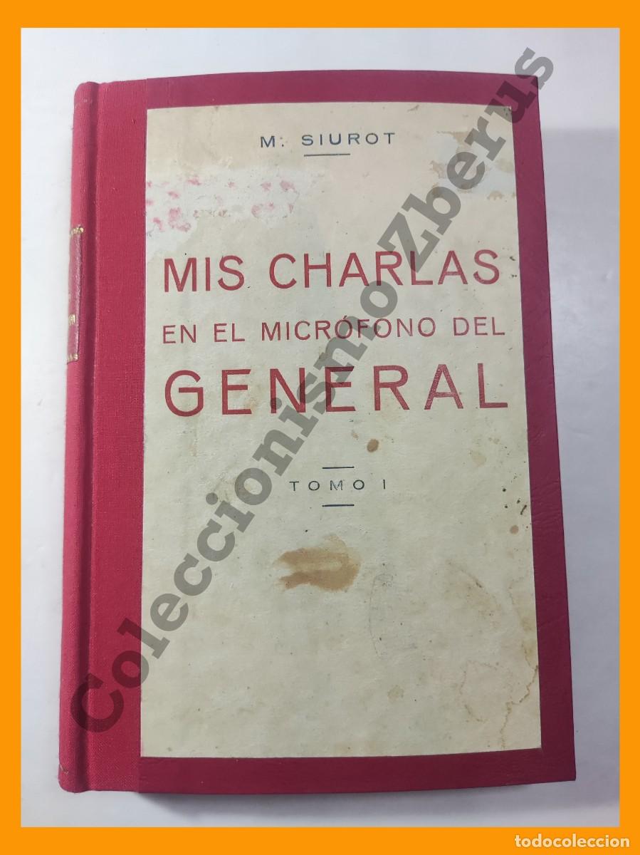 Libros antiguos: Mis charlas en el microfono del General . Tomo 1&ordm; - M. Suirot - Foto 2