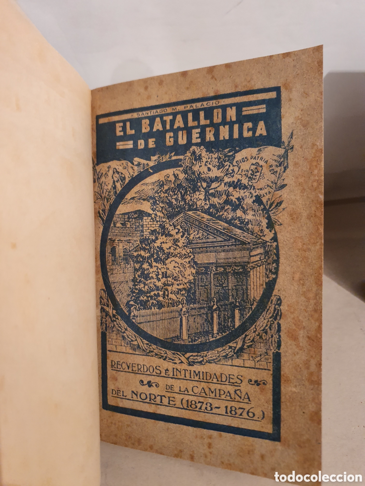 Old books: EL BATALLON GERNICA. RECUERDOS E INTIMIDADES DE LA CAMPA&Ntilde;A DEL NORTE 1873-1876.SANTIAGO M. PALACIO.
