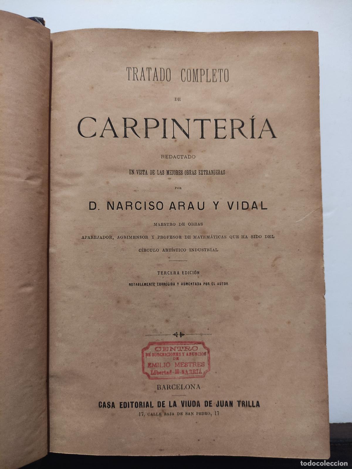Libros antiguos: TRATADO COMPLETO DE CARPINTERIA - D. NARCISO ARAU Y VIDAL - Foto 3