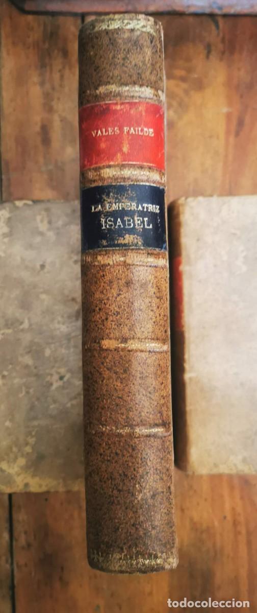 Libros antiguos: VALES FAILDE, Javier. La emperatriz Isabel - Foto 1