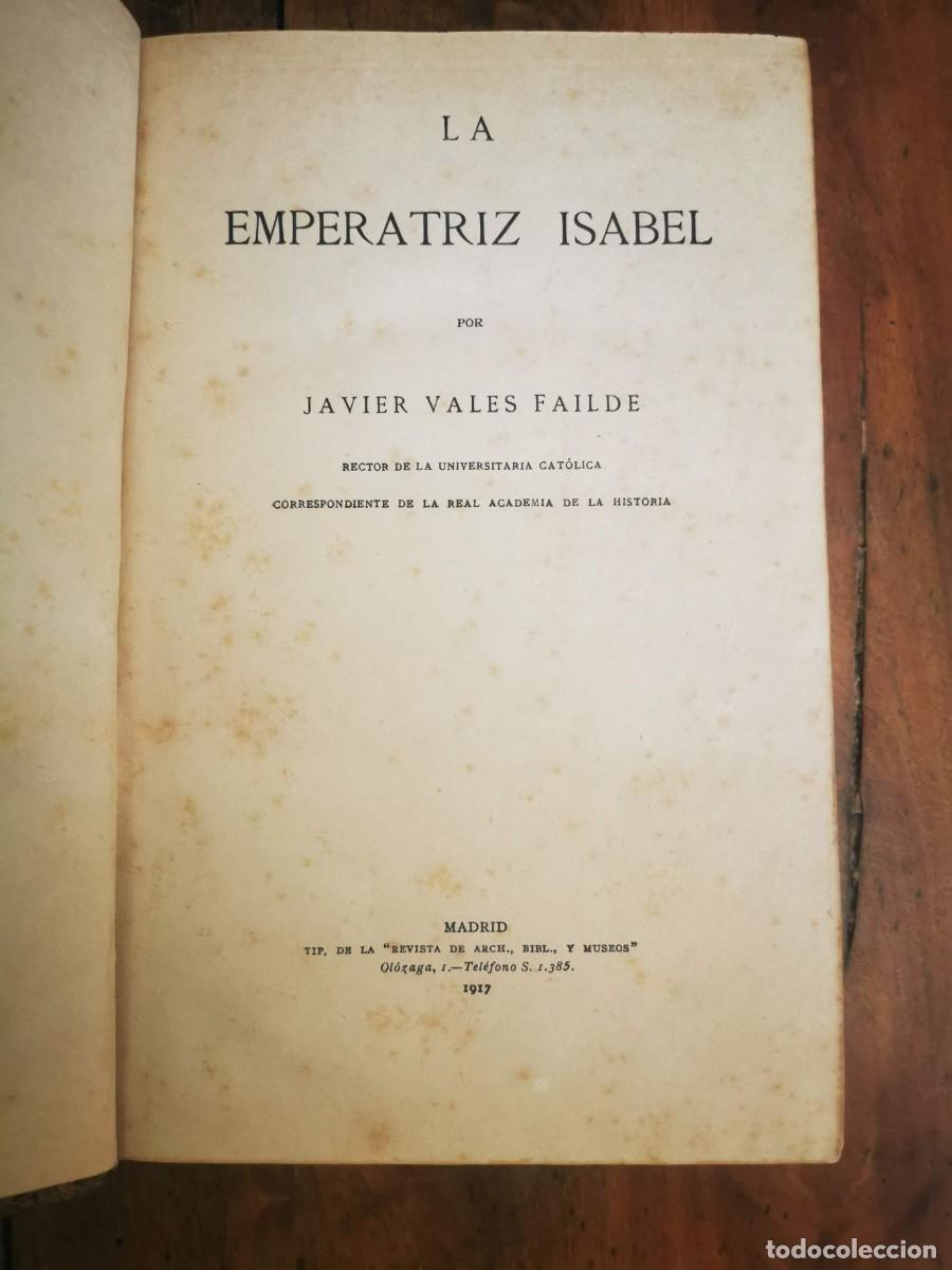 Libros antiguos: VALES FAILDE, Javier. La emperatriz Isabel - Foto 2