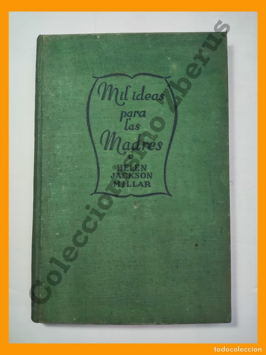 Libros antiguos: Mil ideas para las madres - Helen Jackson Millar - Foto 1