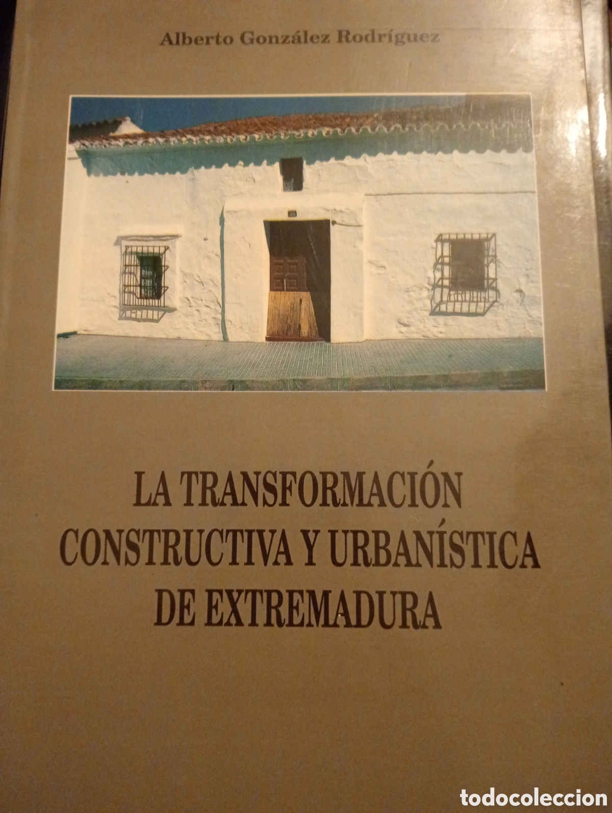 Libros antiguos: La transformaci&oacute;n constructiva y urban&iacute;stica de Extremadura. Alberto Gonz&aacute;lez - Foto 1