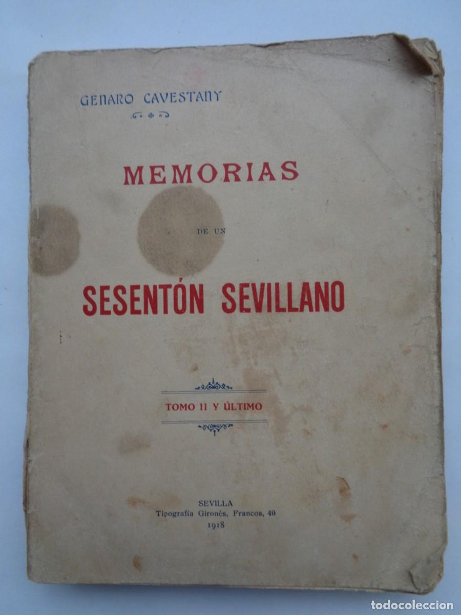 Old books: MEMORIAS DE UN SESENTON SEVILLANO, DE GENARO CAVESTANY . TOMO II Y ULTIMO. SEVILLA, 1918